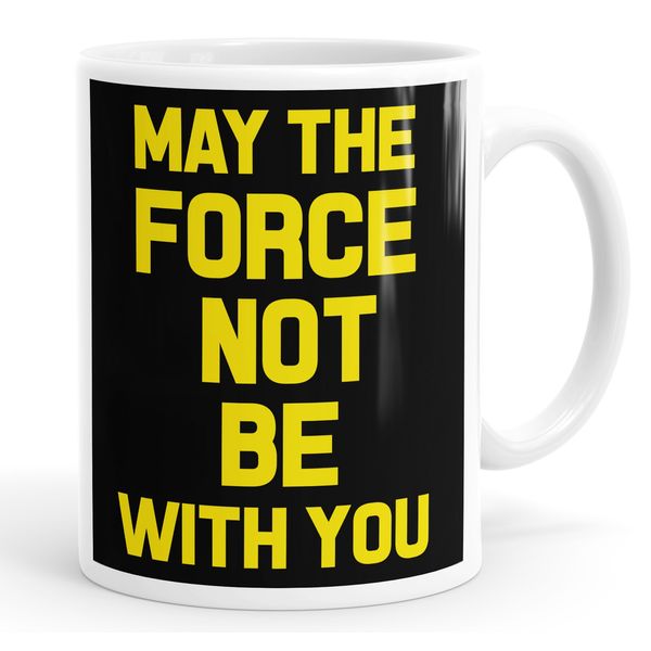 Personalised Customised May The Force Not Be with You Funny Mug Tea Cup Coffee Custom Message