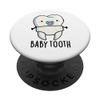 Baby Tooth Funny Dental Pun PopSockets Swappable PopGrip