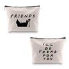 Lovely Friends Tv Gift Friends I'll Be There for You Friendship Make-Up Case Multifunction Pouch Present for Friends(Friends for You Bag EU)