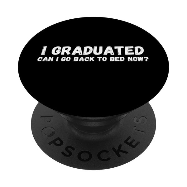 Funny graduation gift for graduate graduated PopSockets Swappable PopGrip