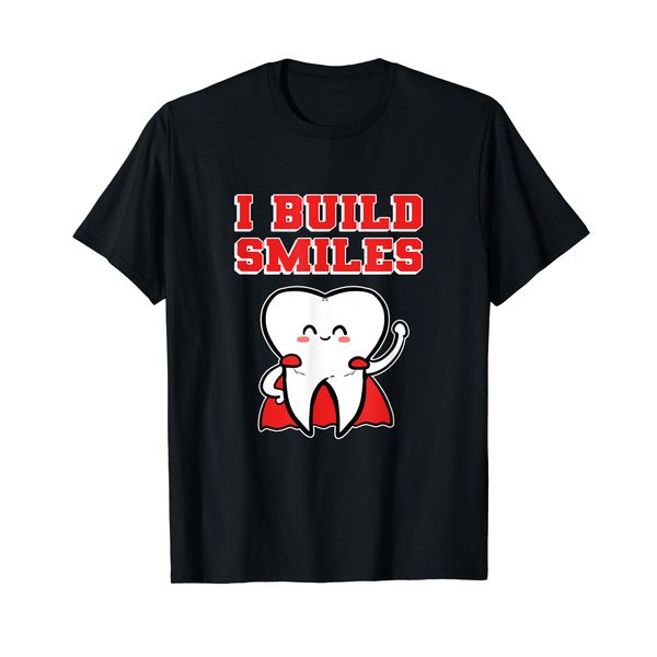 I Build Smiles Tooth Dentist Superhero Pediatric Dentistry T-Shirt