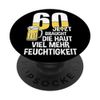 60th birthday skin needs liquid men gift beer PopSockets Swappable PopGrip