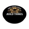First Drink Coffee Then Build Things Woodworker Woodworking PopSockets Adhesive PopGrip