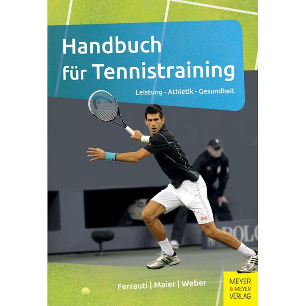 Handbuch für Tennistraining: Leistung - Athletik - Gesundheit