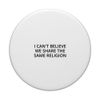 I can't believe we share the same religion PopSockets Adhesive PopGrip