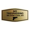 Fancy No Trespassing We Don't Dial 911 Sign (Brushed Gold) - Medium 1 Pack