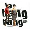 LE BANG BANG - BANG BANG NEW CD