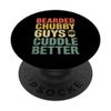 Bearded Chubby Guys Cuddle Better Beard Mustache PopSockets Adhesive PopGrip