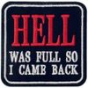 Embroidered Velcro Patch Back Because Hell Is Full