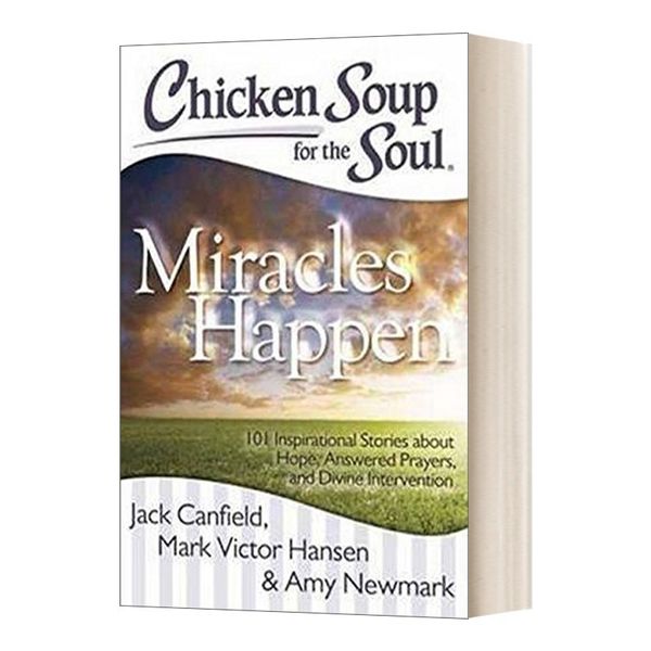 Chicken Soup for the Soul Miracles Happen 心灵鸡汤 奇迹发生 英文版 进口英语原版书籍 英文原版 Canfield, Jack