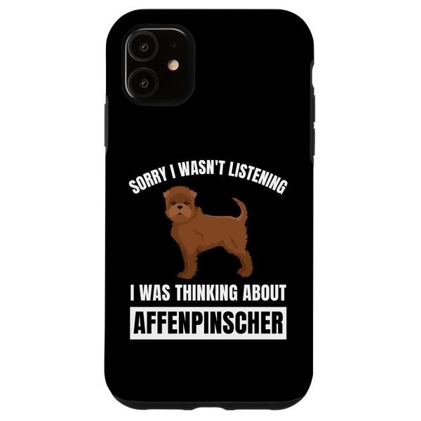 iPhone 11 Affenpinscher Lover Thinking About Affenpinscher Dog Case