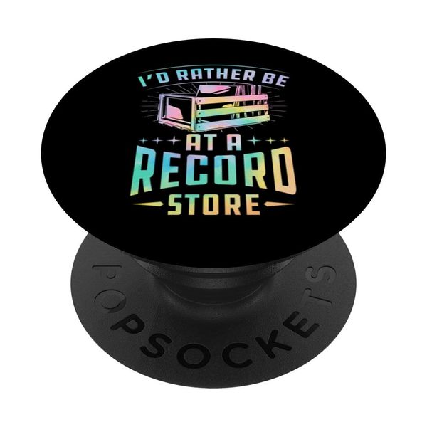 I'd Rather Be At A Record Store PopSockets Adhesive PopGrip