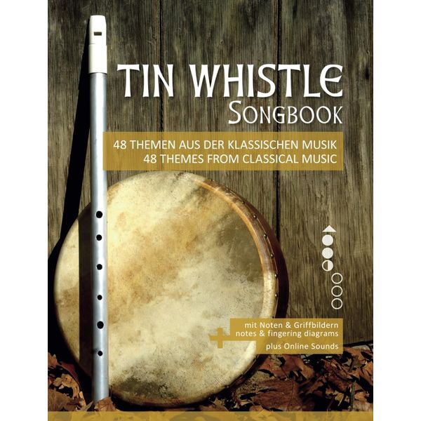 Tin Whistle Songbook - 48 Themen aus der klassischen Musik / 48 themes from classical music: mit Noten & Griffbildern / notes & fingering diagrams ... Penny Whistle / Pocket Whistle / Low Whistle)