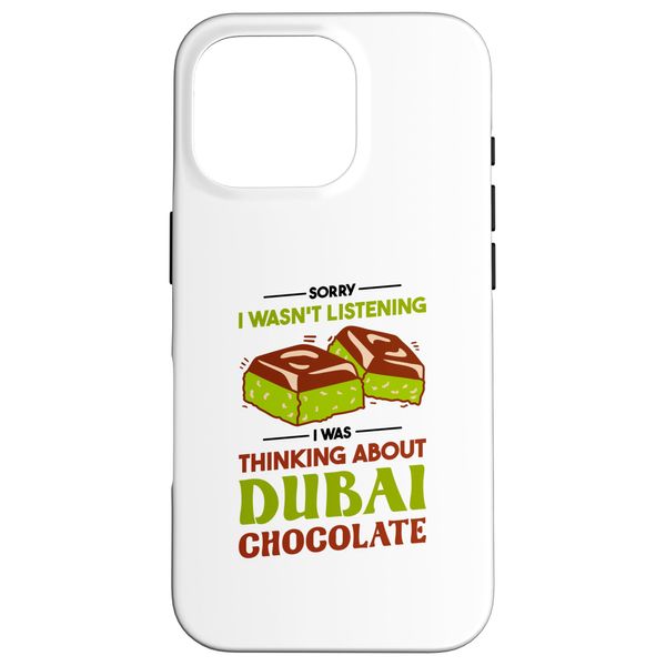 Case for iPhone 16 Pro Funny Dubai Chocolate Saying