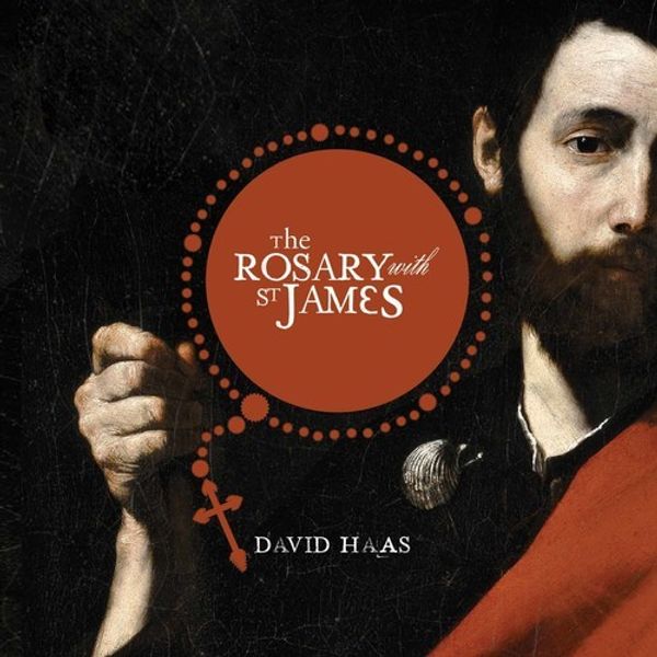 David Haas - The Rosary with St. James [New CD]