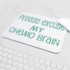 CafePress Please Excuse My Chemo Brain Mousepad Non-slip Rubber Gaming Mousepad