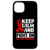 iPhone 13 Keep Calm And Fight On HIV AIDS Awareness Support Case