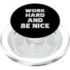 Work Hard and Be Nice Motivational Quote Positive Statement PopSockets PopGrip for MagSafe