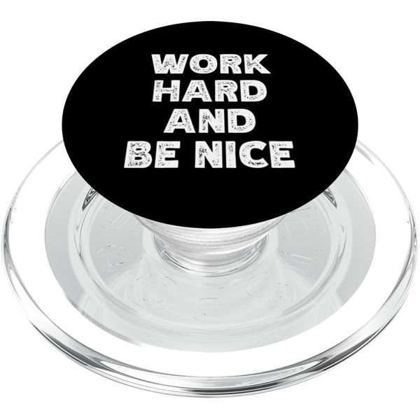 Work Hard and Be Nice Motivational Quote Positive Statement PopSockets PopGrip for MagSafe