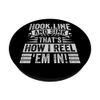 Hook, Line, And Sinker - That's How I Reel 'Em In! PopSockets with Interchangeable PopGrip