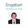 Engelbert - His Greatest Love Songs