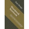Woodwork Notebook: Notes and Designs for your Wooodworking Projects Over 100 Lined and Dotted Pages