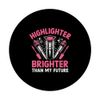 Highlighter Brighter Than My Future Makeup Artist MUA PopSockets with Interchangeable PopGrip