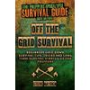 Off The Grid Survival: Beginners Grid Down Survival Tips, Tricks and Long Ter-,