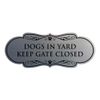 Designer Paws, Dogs In Yard Keep Gate Closed Sign (Brushed Silver) - Medium