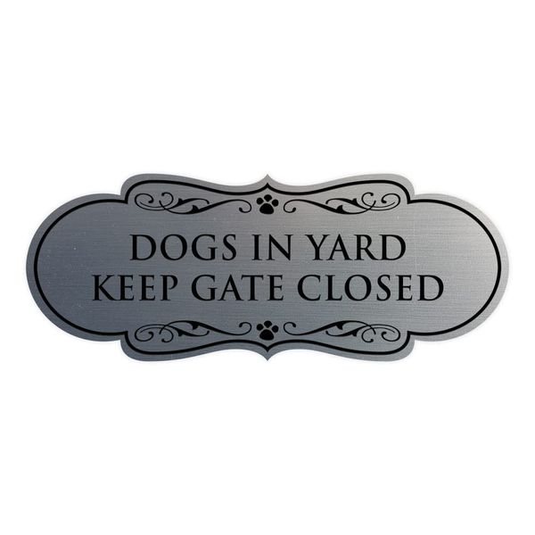 Designer Paws, Dogs In Yard Keep Gate Closed Sign (Brushed Silver) - Medium