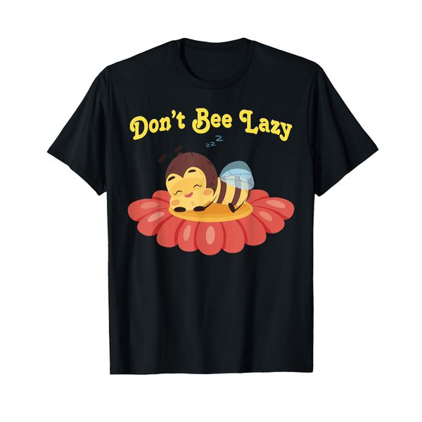 Beekeeper - Don't Bee Lazy - Daisy - Sleeping - Beekeeping T-Shirt