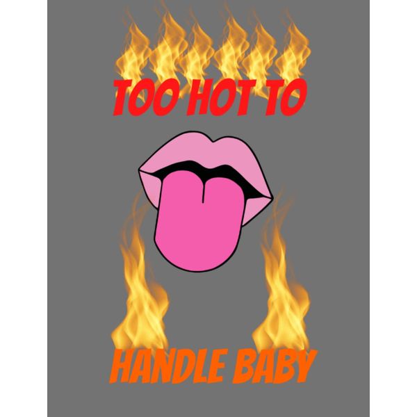 Too Hot Too Handle Notebook