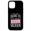 iPhone 13 I'm Not Ignoring You I'm Just On Mental Vacation Case