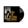 Only The Strong Survive [VINYL]