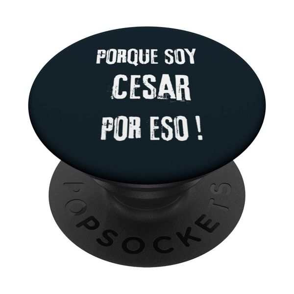 Pero soy Cesar pero eso! Because I'm Cesar that's why. PopSockets Swappable PopGrip