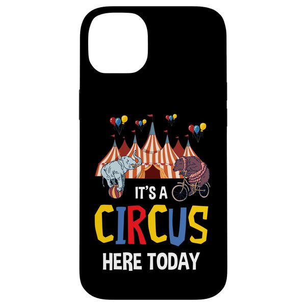 iPhone 14 Plus Circus Party It's A Circus Here Today Circus Tent Performers Case