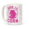 LookHUMAN Born to Corn White 15 Ounce Ceramic Coffee Mug