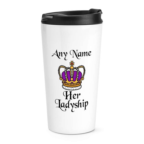 Personalised Her Ladyship Travel Mug Cup