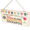 A Woman Cannot Survive On Wine Alone She Also Needs A Cockapoo - Dogs & Wine Sign