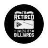 Pool Player Billard I'm Retired Unless It's Billard PopSockets mit austauschbarem PopGrip