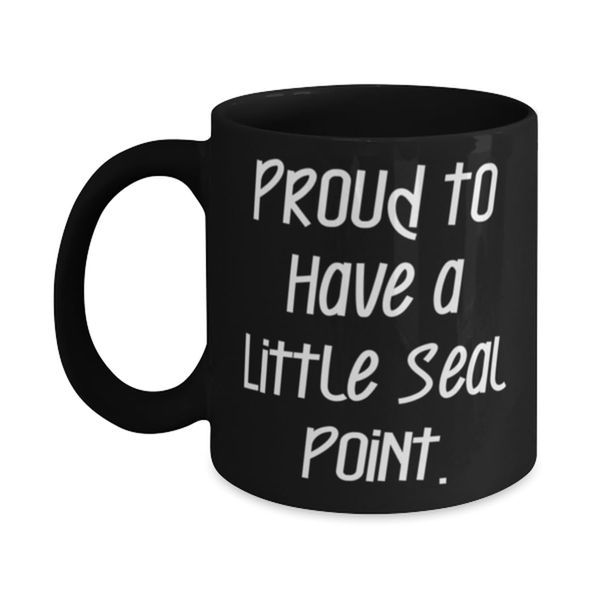 Game On Novelties Seal Point Cat Gifts For Cat Lovers, Proud to Have a Little Seal, Inappropriate Seal Point Cat 11oz 15oz Mug, Cup From Friends, Cat breeds, Cat toys, Cat beds, Cat food