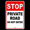 Private Road Stop Do Not Enter Sign METAL warning trespassing keep out SDN003