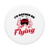 I'd Rather Be Flying Glider Airplane Sailplane Gliding Plane PopSockets Swappable PopGrip