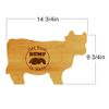 Get Your Rump In Here! 14.75 x 9.75" Cow Shape Cutting Board