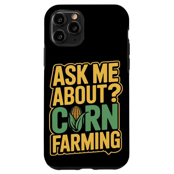 Ask Me About Corn Farming Corn Farmer Case for iPhone 11 Pro