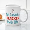CafePress Slacker Looks Like Mug 11 oz (325 ml) Ceramic Coffee Mug