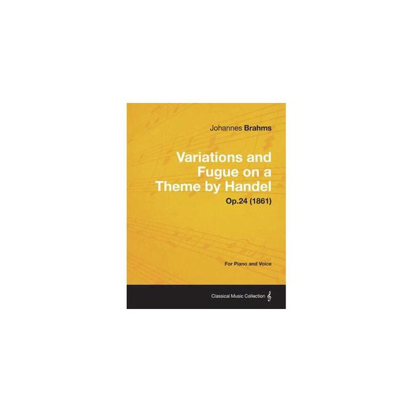 【预订】Variations and Fugue on a Theme by Handel - For Solo Piano Op.24 (1861)