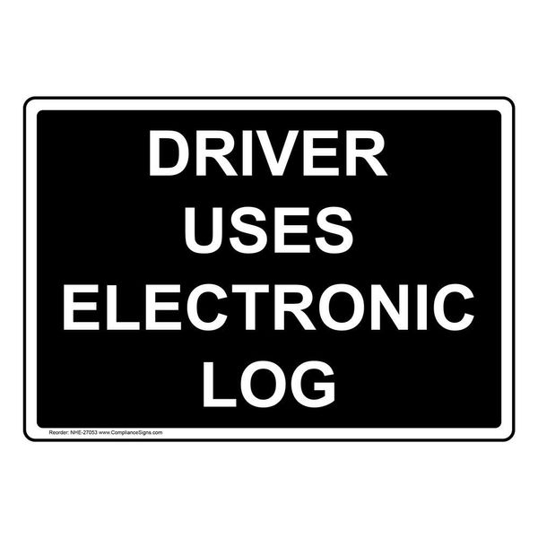 ComplianceSigns.com Driver Uses Electronic Log Sign, 10x7 in. Plastic for Transportation