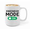 Luxe Gifting Engineer Coffee Mug 15oz White -Engineer Mode ON - Electronics Gifts Engineer Gift for Men PhysicsComputer Engineer Gadget Guy