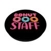 Donut Lover Donut Staff - Funny Doughnut Maker Baker Chef PopSockets Swappable PopGrip